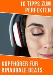 10 Tipps zum perfekten Kopfhörer für binaurale Beats